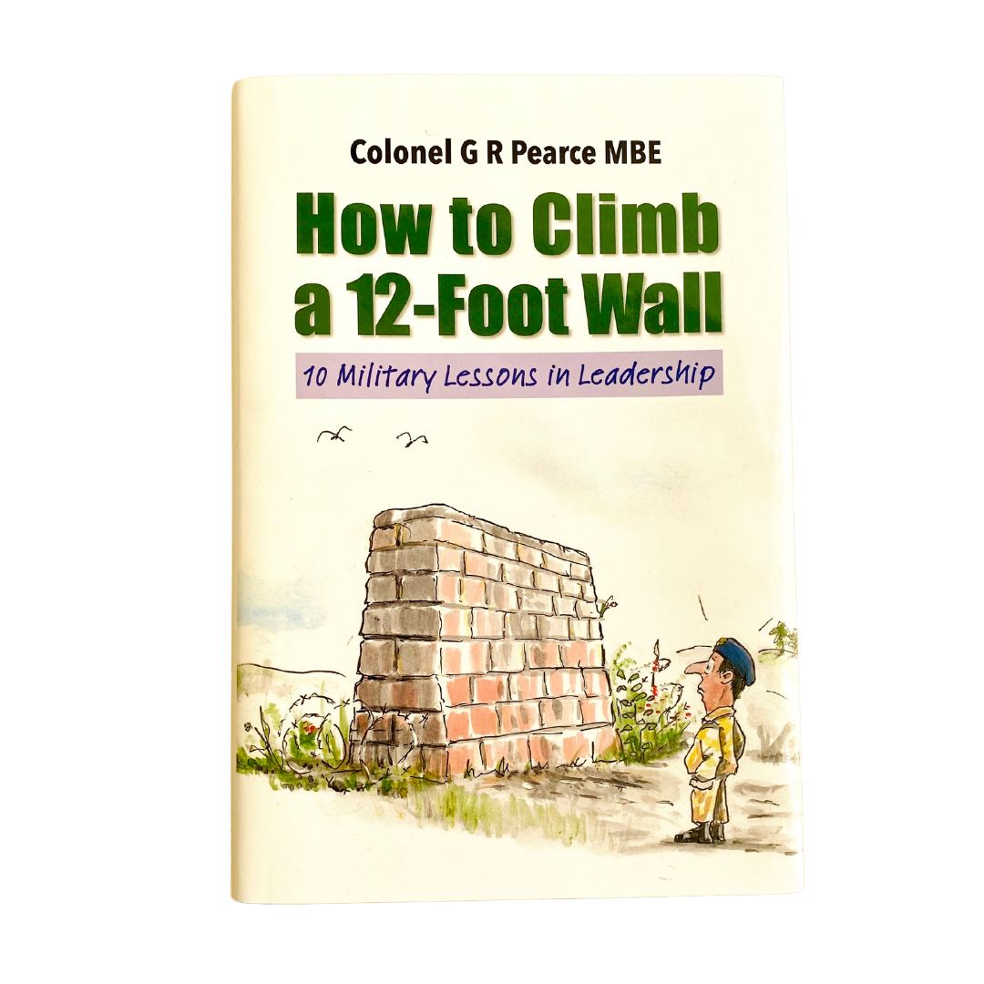 Book How to Climb a 12 Foot Wall Colonel G.R. Pearce MBE (Signed
