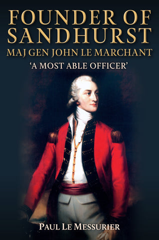 Book - Founder of Sandhurst, Maj-General John Le Marchant